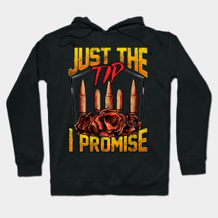 Just The Tip I Promise Bullet Pun Gun Rights Hoodie